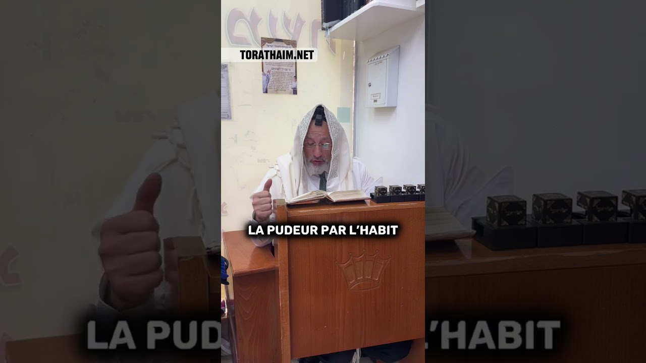 La pudeur par l’habit 2 Halakhot pour être ben olam aba