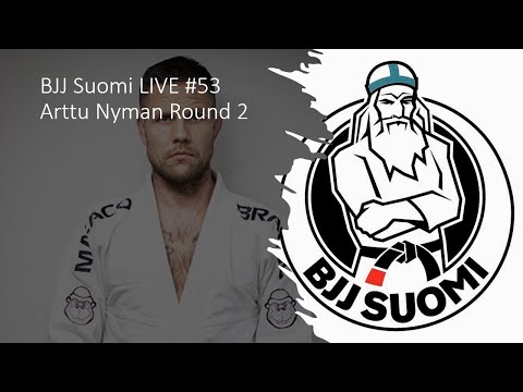 BJJ Suomi LIVE #53 Arttu Nyman Round2