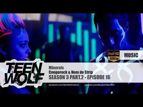 Congorock & Nom de Strip - Minerals | Teen Wolf 3x16 Music [HD]