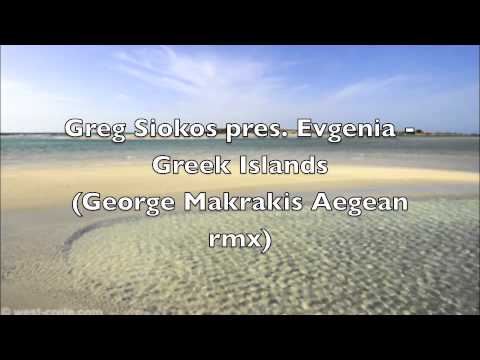 Greg SIokos pres. Evgenia - Greek Islands (George Makrakis Aegean rmx) [ACUNA BOYZ PRODUCTIONS]
