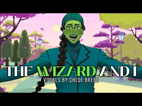 The Wizard And I (Wicked) - Cover by Chloe