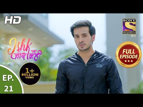Ishk Par Zor Nahi - Ep 21 - Full Episode - 12th April, 2021