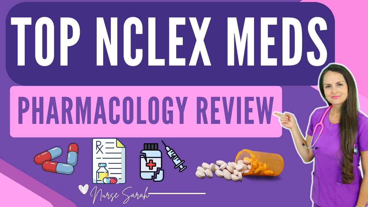 Top NCLEX & Nursing Medications to Know for EXAMS - Nurse Pharmacology Review