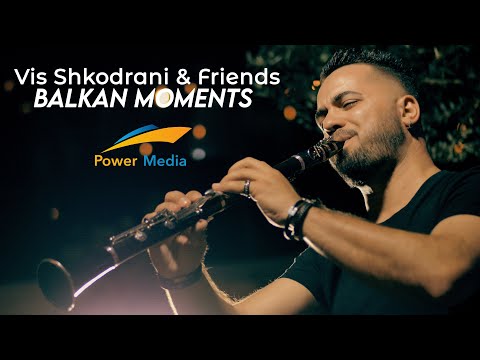 Vis Shkodrani & Friends - Balkan Moments (Official Video 4K)©( Power Media™)