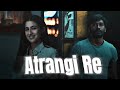 Atrangi Re |One side Love 🙃💓| Rait Zara si | Sad Edits | WhatsApp Status | Dhanush