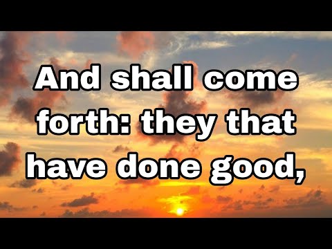 Some to everlasting life, and some to shame JOHN 5:29 DANIEL 12:2