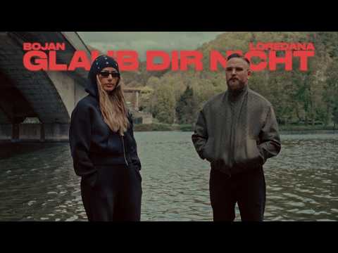 BOJAN feat. LOREDANA - GLAUB DIR NICHT [OFFICIAL VIDEO]