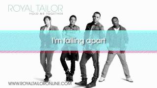 Royal Tailor - Hold Me Together with lyrics