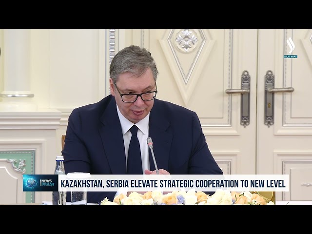 Kazakistan ve Sırbistan stratejik işbirliğini yeni bir aşamaya taşıyor