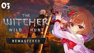 Ichigo🍓plays The Witcher 3: Wild Hunt — Remastered | Part 3