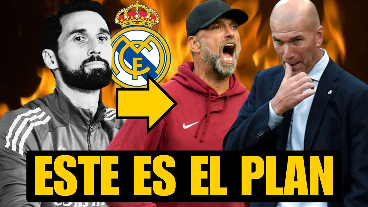 ARBELOA HOY; ZIDANE O KLOPP MAÑANA: EL PLAN DEL MADRID Y + CONFIDENCIALES