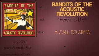 Bandits of the Acoustic Revolution - Here's to Life (synced lyrics)