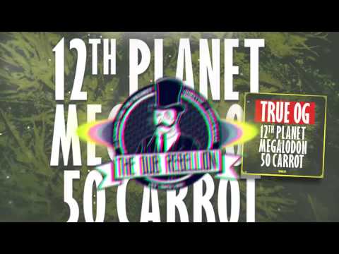 12th Planet x Megalodon x 50 Carrot - True OG