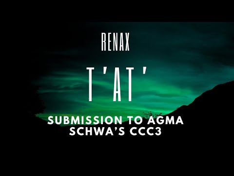 T'at' - Submission to Agma Schwa's CCC3