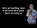 Something I Need - Ben Haenow (Lyrics) 