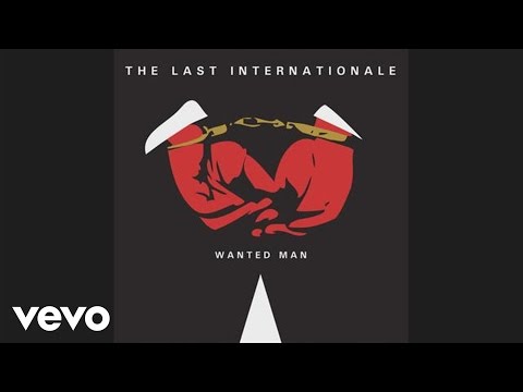 The Last Internationale - Wanted Man (Audio)