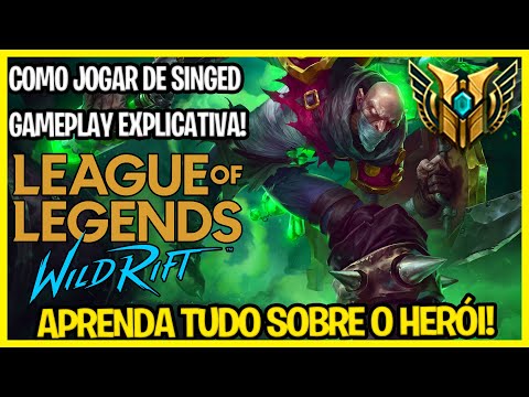 LOL WILD RIFT SINGED, COMO JOGAR DE SINGED + EXPLICANDO O HERÓI E AS HABILIDADES!!!