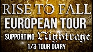 Rise To Fall European Tour 2016 Supporting Nightrage Chapter 1/3