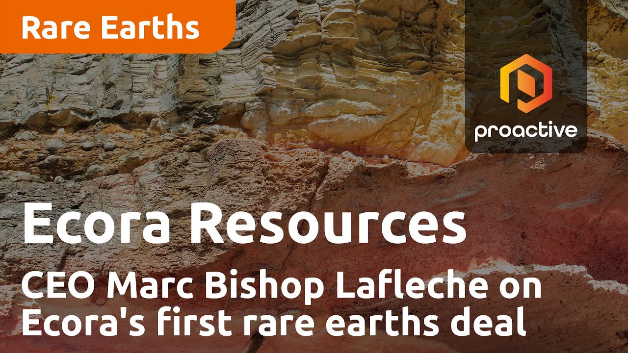 Ecora Resources CEO Marc Bishop Lafleche on Ecora's first rare earths deal