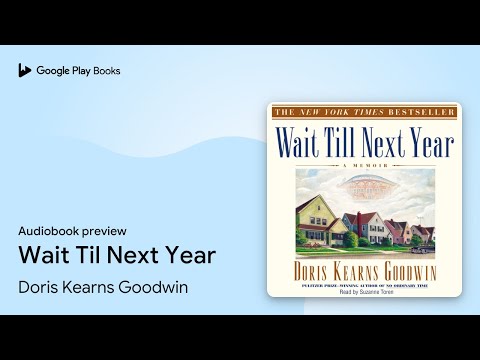 Wait Til Next Year by Doris Kearns Goodwin · Audiobook preview