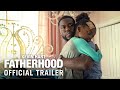 FATHERHOOD - Official Trailer (HD)