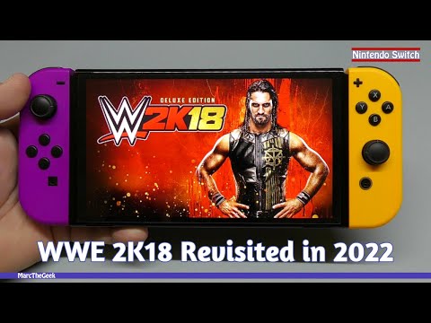 WWE 2K18 Revisited in 2022
