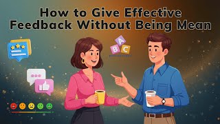 How to Give Effective Feedback Without Being Mean | Real-Life Conversation
