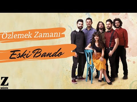 Özlemek Zamanı - Eski Bando