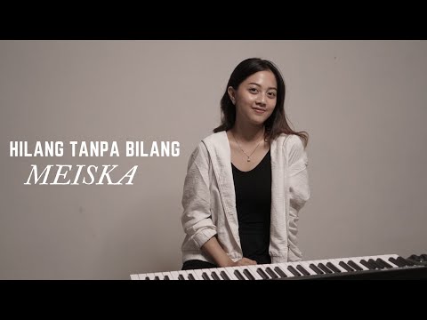 HILANG TANPA BILANG - MEISKA | COVER BY MICHELA THEA