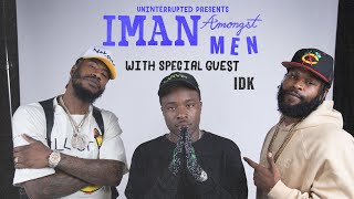 IDK Raps About His New Album F65, No Label Academy Music Course & Fashion | IMAN AMONGST MEN