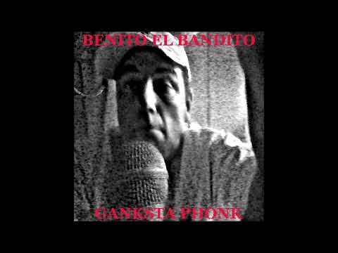 ]Deutsch Rap] Benito El Bandito - Ganksta Phonk  ( 2019 )