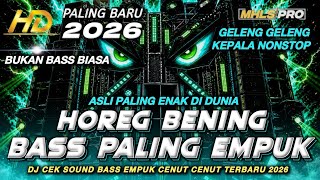 Download lagu DJ FULL BASS TERBARU 2026 CEK SOUND BASS BENING EMPUK HOREG PALING ENAK (MHLS PRO) mp3
