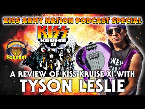KISS ARMY NATION PODCAST Episode 81 - A Review of KISS Kruise XI with Tyson Leslie