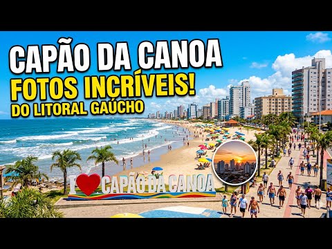 CAPÃO DA CANOA: As Melhores Fotos e Paisagens do Litoral Gaúcho! 