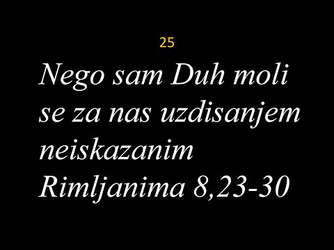 25 DUH SE MOLI ZA NAS UZDISANJEM NEISKAZANIM - Pa to je predivno, ohrabrujuće - mr Zoran Marcikić
