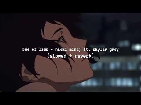 bed of lies - nicki minaj ft. skylar grey (slowed and reverb)