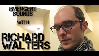 Richard Walters - Infinity Street // Emergent Sounds Unplugged
