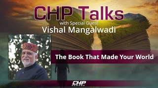 CHP Talks: Vishal Mangalwadi — The Book That Made Your World