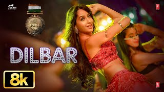 Download lagu DILBAR 8K Full Song | Satyameva Jayate | John Abraham Nora Fatehi |Tanishk B Neha Kakkar Ikka Dhvani mp3