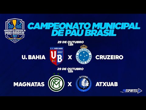 AO VIVO E COM IMAGENS: U. BAHIA X CRUZEIRO(13H) | MAGNATAS X ATXUAB(15H) | CAMP. MUN. DE PAU BRASIL