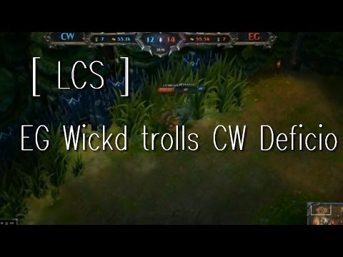 [ LCS ] - EG Wickd trolls CW Deficio and Inibitor OP