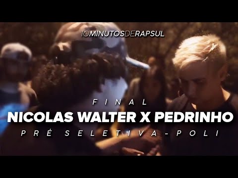 NICOLAS WALTER X PEDRINHO | PRÉ SELETIVA RS | POLI - FINAL