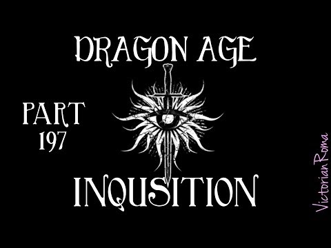 Dragon Age Inquisition ~ Part 197