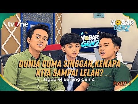 Ngejar Apa Sih Sampai Sebegitunya? | NOBAR GEN Z
