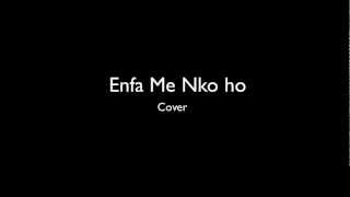 Kojo Antwi- Nfa Me Nko Ho Cover Kojo Antwi- Nfa Me Nko Ho Cover