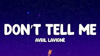 Avril Lavigne - Don't Tell Me (Lyrics)