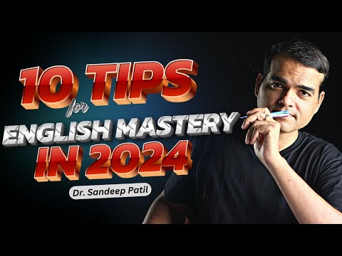 10 tips for English Mastery in 2024 | Part 1 | Dr. Sandeep Patil.