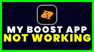 Boost App Not Working: How to Fix My Boost App Not Working