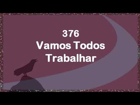 Harpa Cristã 376 - Vamos Todos Trabalhar