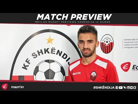MATCH PREVIEW  | Mevlan Murati previews Shkëndija vs Sileks